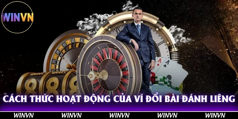 Cách thức hoạt động của ví đổi bài đánh Liêng