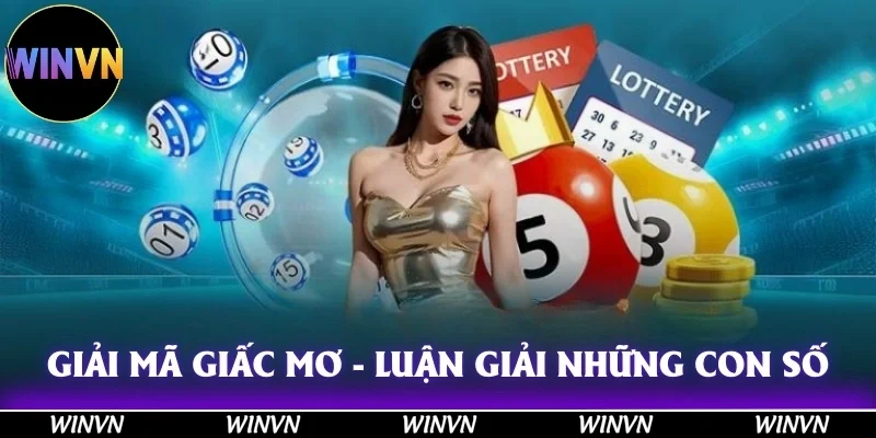 Giải Mã Giấc Mơ Cùng Winvn - Giúp Bạn Hiểu Rõ Hơn Về Vận Mệnh 4 Giải mã giấc mơ - luận giải qua những con số thần tài, mang lại cơ hội may mắn