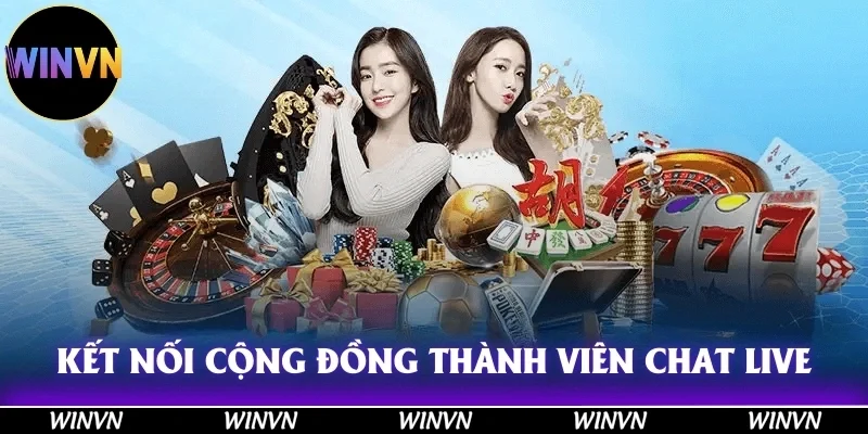 Kết nối cộng đồng thành viên cùng chức năng Chat Live
