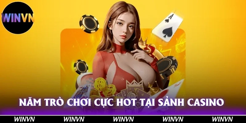 Live Casino Winvn: Đỉnh Cao Giải Trí, Tiền Về Đầy Túi! 10 Năm trò chơi cực hot hòn họt tại sảnh Casino